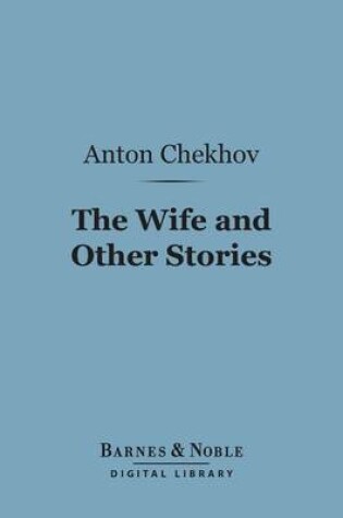 Cover of The Wife and Other Stories (Barnes & Noble Digital Library)