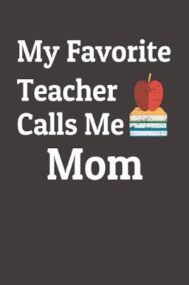 Book cover for My Favorite Teacher Calls Me Mom