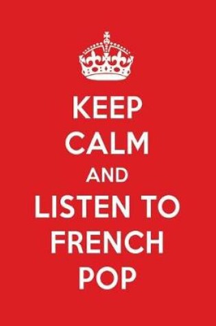 Cover of Keep Calm and Listen to French Pop