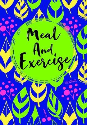 Book cover for Meal And Exercise Journal