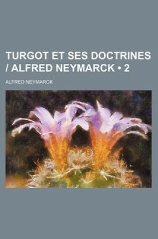 Cover of Turgot Et Ses Doctrines Alfred Neymarck (2)