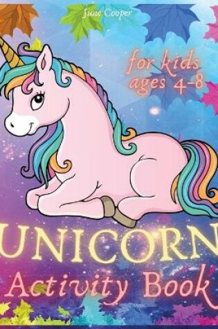 Cover of Unicorn Activity Book For Kids Ages 4-8