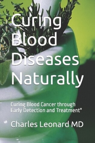 Cover of Curing Blood Diseases Naturally