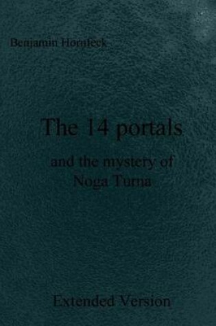 Cover of The 14 Portals and the Mystery of Noga Turna Extended Version