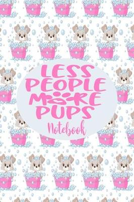 Book cover for Notebook - Less People More Pups