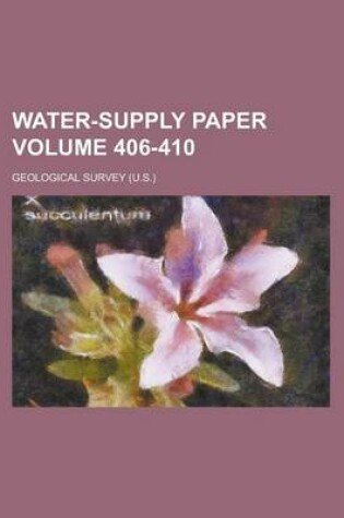 Cover of Water-Supply Paper Volume 406-410