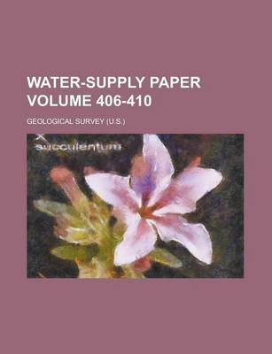 Book cover for Water-Supply Paper Volume 406-410