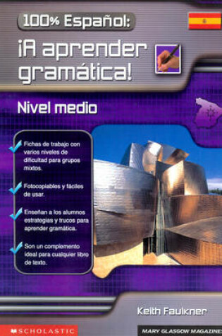 Cover of 100% Espanol - A aprender gramatica! - Nivel medio / Photocopiable