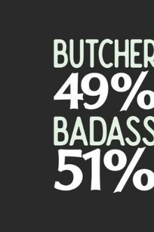 Cover of Butcher 49 % BADASS 51 %