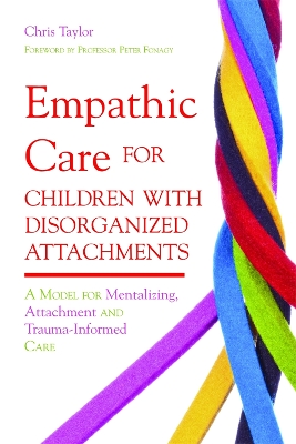 Book cover for Empathic Care for Children with Disorganized Attachments