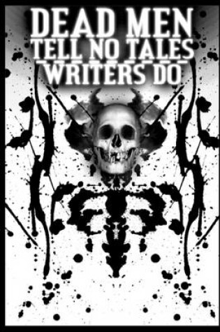 Cover of Dead Men Tell No Tales... Writers Do