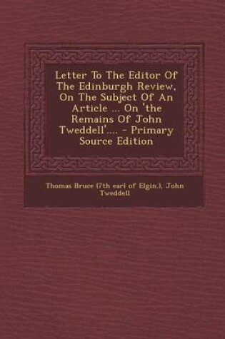 Cover of Letter to the Editor of the Edinburgh Review, on the Subject of an Article ... on 'The Remains of John Tweddell'....