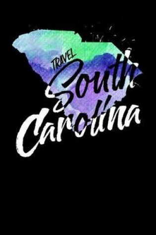 Cover of Travel South Carolina
