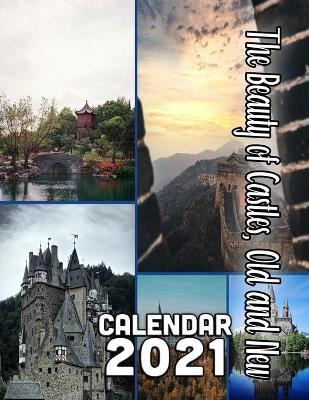 Book cover for The Beauty of Castles, Old and New Calendar 2021