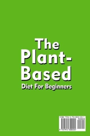 Cover of The Plant-Based Diet For Beginners Quick; Easy and Delicious Plant-Based Recipes