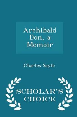 Cover of Archibald Don, a Memoir - Scholar's Choice Edition