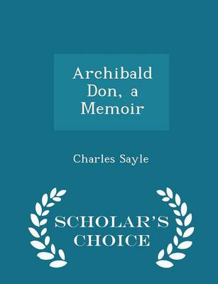 Book cover for Archibald Don, a Memoir - Scholar's Choice Edition