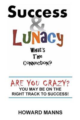 Book cover for SUCCESS & LUNACY- What's the Connection?