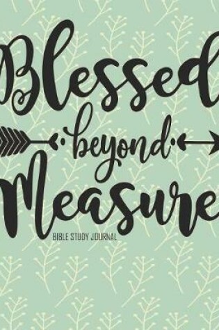 Cover of Blessed Beyond Measure Bible Study Journal