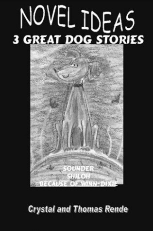 Cover of Novel Ideas 3 Great Dog Stories