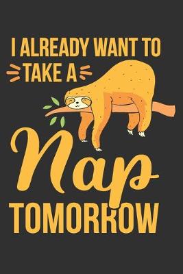 Book cover for I Already Want To Take A Nap Tomorrow