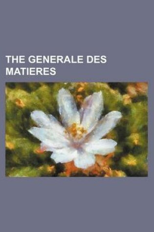 Cover of The Generale Des Matieres