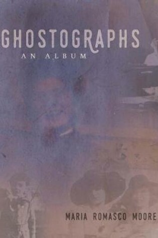 Cover of Ghostographs: An Album