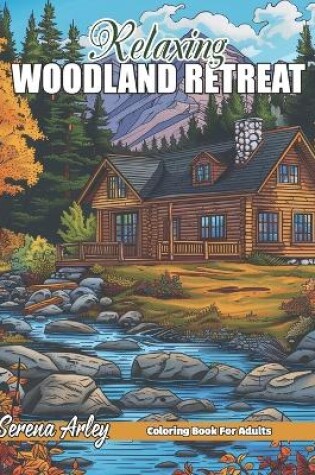 Cover of Relaxing Woodland Retreat Coloring Book