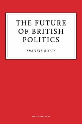 Cover of The Future of British Politics