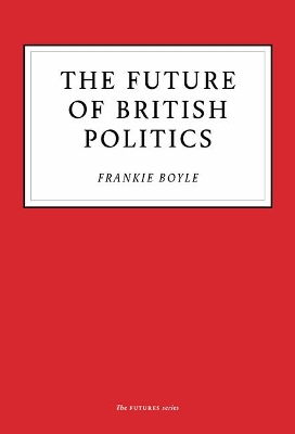 Cover of The Future of British Politics