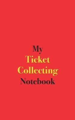 Book cover for My Ticket Collecting Notebook