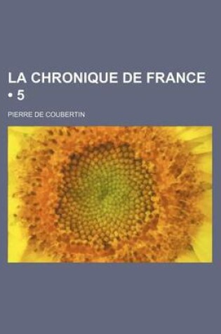 Cover of La Chronique de France (5)