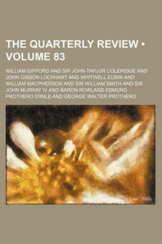 Cover of The Quarterly Review (Volume 83)