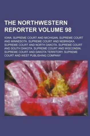 Cover of The Northwestern Reporter Volume 98