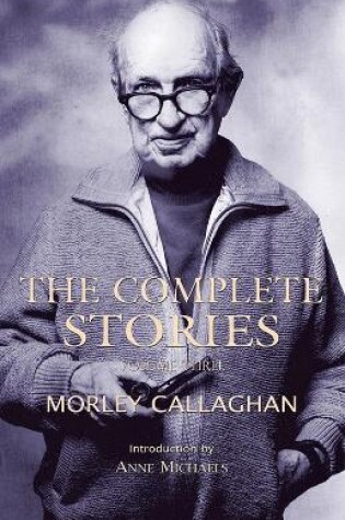 Cover of The Complete Stories of Morley Callaghan, Volume Three