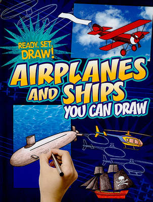 Cover of Airplanes and Ships You Can Draw