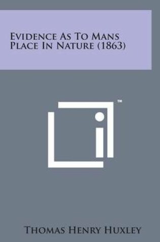 Cover of Evidence as to Mans Place in Nature (1863)
