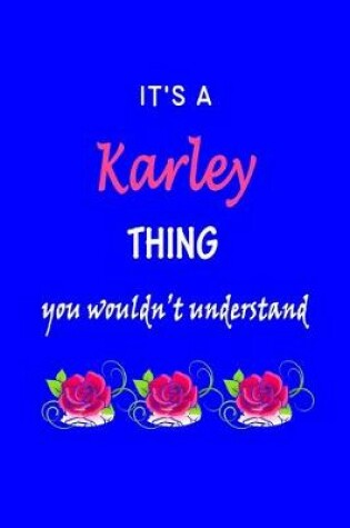 Cover of It's A Karley Thing You Wouldn't Understand