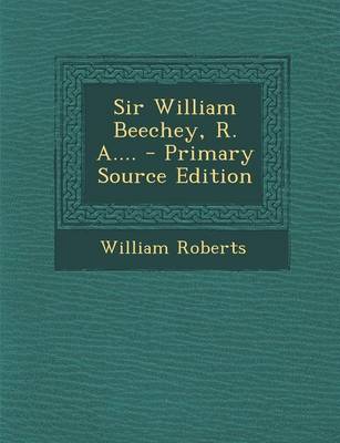 Book cover for Sir William Beechey, R. A.... - Primary Source Edition