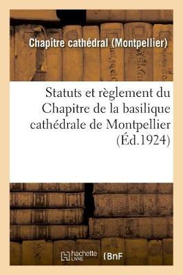 Book cover for Statuts Et Reglement Du Chapitre de la Basilique Cathedrale de Montpellier