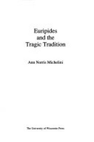 Cover of Euripides and the Tragic Tradition