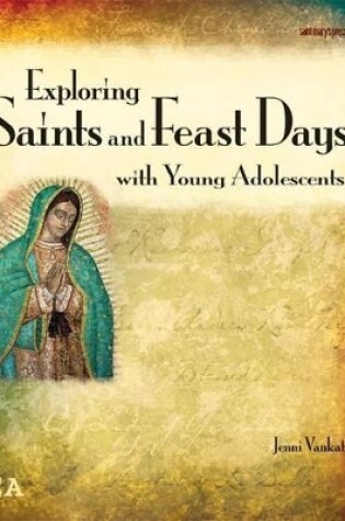Cover of Exploring Saints and Feast Days with Young Adolescents