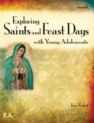 Book cover for Exploring Saints and Feast Days with Young Adolescents