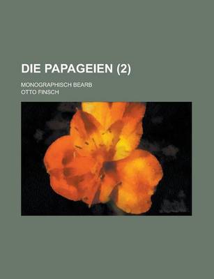 Book cover for Die Papageien; Monographisch Bearb (2 )