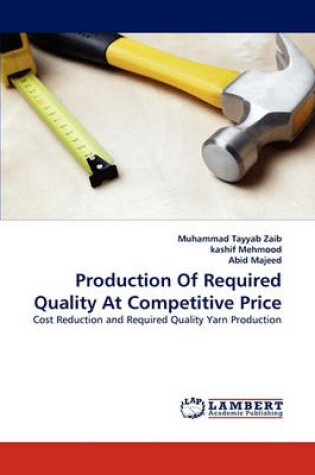 Cover of Production of Required Quality at Competitive Price