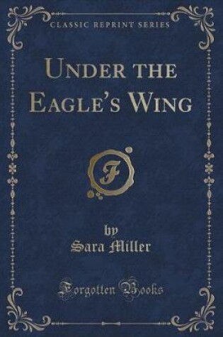 Cover of Under the Eagle's Wing (Classic Reprint)