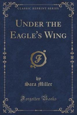 Book cover for Under the Eagle's Wing (Classic Reprint)