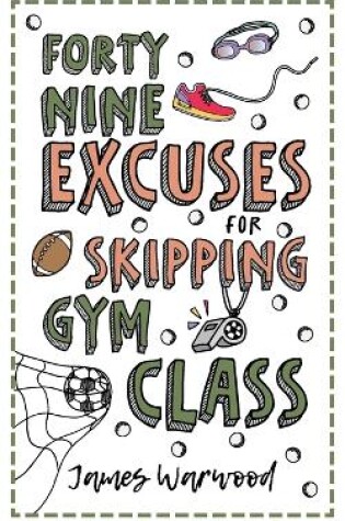 Cover of 49 Excuses for Skipping Gym Class