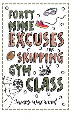 Cover of 49 Excuses for Skipping Gym Class