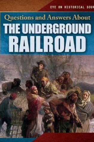 Cover of Questions and Answers about the Underground Railroad